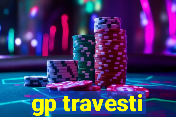 gp travesti